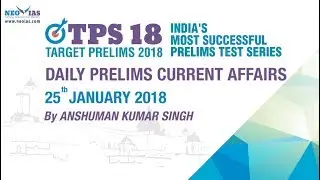 Daily Current Affairs | 25th January 2018 | UPSC PRELIMS 2018 | NEO IAS
