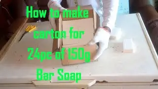 How to make a Carton for packaging 24pcs, 150g of Bar Soap