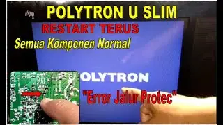 TV POLYTRON U SLIM HIDUP SEBENTAR MATI LAGI, SEMUA NORMAL TETAP PROTEK