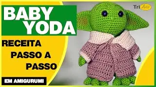 BABY YODA | STAR WARS | RECEITA AMIGURUMI