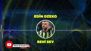 edin džeko beni sev