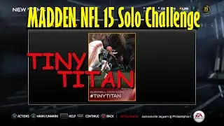 MADDEN NFL 15 PS4 - Solo Challenge Tiny Titan