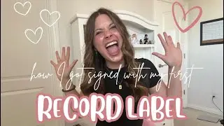 How I Got Signed With My First Record Label