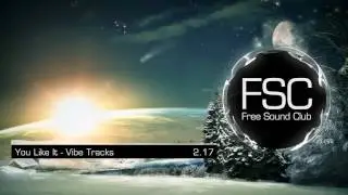 You Like It - Vibe Tracks - Free for commercial use music #30