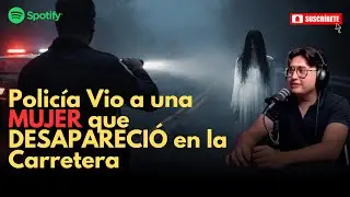 Policía Vio a una MUJER que DESAPARECIÓ en la Carretera