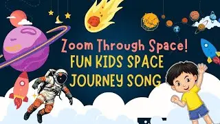 Zoom Through Space | Space Journey Song for kids | | Fun Kids Space Journey Song