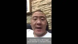 Chandler Guo on Seratio Token - Bit Angel, ICO Adviser to Seratio Coin
