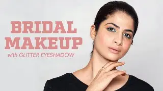 Glitter Eyeshadow Makeup | Bridal Makeup Tutorial for Indian Skin