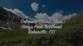 Colorado Classic 14er's - Grays Peak Trailhead, Bakerville, CO.