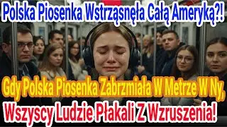 Polish Song Moves New York to Tears! America in Shock!