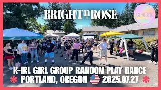 BrightNRose ☀️🌹 | K-IRL KPOP Girl Group Random Play Dance in Portland, OREGON 🇺🇸 | 2025.07.27