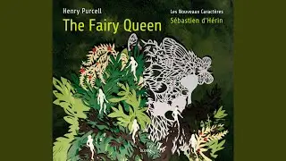The Fairy Queen, Z. 629, Act V 