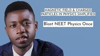 NEET Physics 2026 Likely MCQ/PYQ On Magnetic Field & Charged Particles (One Shot In English)