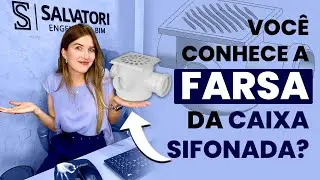 Você conhece a farsa da caixa sifonada?