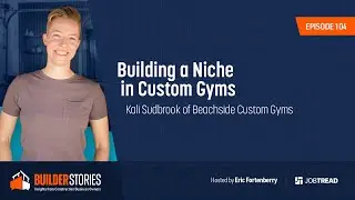 Building a Niche in Custom Gyms | Kali Sudbrook of Beachside Custom Gyms