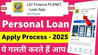 L&T Finance Personal Loan Online Apply Full Guide | Planet L&T Finance Personal Loan | New Loan App