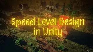Speed Level Design in Unity | Greenwood Fantasy Village