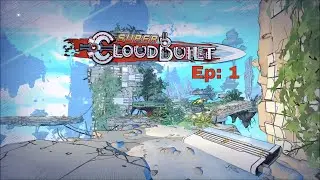 Super Cloudbuilt Ep:1  New game new experiences