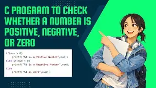 C Program to Check Positive, Negative, or Zero | If-Else Explained | Step-by-Step Explanation