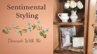 Vintage Hutch Styling Ideas You&rsquo;ll Love | Sentimental Cottagecore Decor