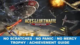 Aces of the Luftwaffe Squadron - No Scratches / No Panic /  No Mercy - Trophy / Achievement Guide
