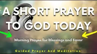 Morning Prayer for Blessings and Favor | Start Your Day With God #jesus