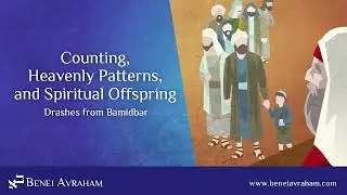 Counting, Heavenly Patterns, and Spiritual Offspring | Bamidbar 5783 Torah Reflections