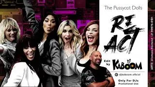 THE PUSSYCAT DOLLS - React [Remix Edit by DJ Kaboom]