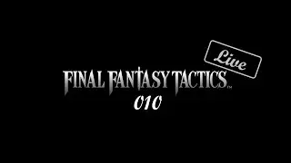 FINAL FANTASY TACTICS - The Ivalice Chronicles: 010 Live