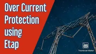 Over Current Protection using Etap