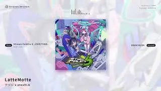 LatteMotte / テヅカ x otoshi.b [Stream Palette 6 -CHATTING-]
