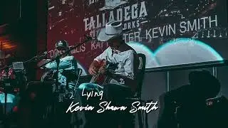 Kevin Shawn Smith - Lying (Original Song)