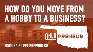 OKLApreneur - Hobby to Business - Nothings Left Brewing Company