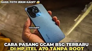 Terbaru 2025‼️ Cara Pasang Gcam Terbaik Di Hp Itel A70  Hasil Foto Jadi Bening Dan Jernih!