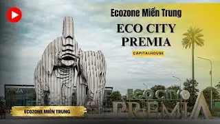 Eco City Premia một sản phẩm đ&aacute;ng sống giữa l&ograve;ng Bu&ocirc;n M&ecirc;- ECOZONE MIỀN TRUNG