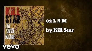 Kill Star - L S M (AUDIO)
