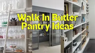 Stunning Walk-In Butler Pantry Ideas for Functional and Stylish Kitchen Storage