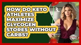 How Do Keto Athletes Maximize Glycogen Stores Without Carbs? - Keto Kitchen HQ