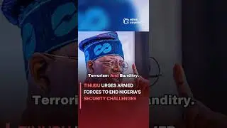 Tinubu Urges Armed Forces to End Nigeria's Security Challenges #politics