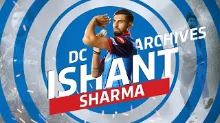 #DCArchives - Ishant Sharma