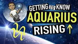 Getting To Know AQUARIUS RISING Ep.40