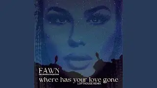 Where Has Your Love Gone (Lofthouse Remix)