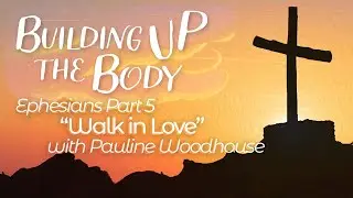 Walk In Love (Talk) -- Building Up the Body | Hexham Community Church Live