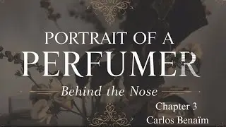 Portrait of a Perfumer | Behind the Nose: Carlos Bena&iuml;m