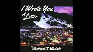 Abstract - I Wrote You A Letter (Prod. by Blulake)