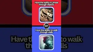 Would you rather? Part 5