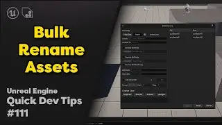 Quick Dev Tip # 111 UE5 - Bulk Rename Assets