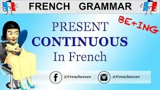 FRENCH GRAMMAR - THE PRESENT CONTINUOUS IN FRENCH