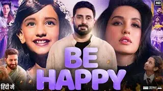 Be Happy Full Movie In Hindi | Abhishek Bachchan | Jaideep Ahlawat | Raghav Juyal | Review & Fact