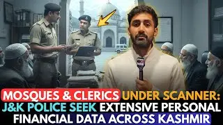 Mosques & clerics under scanner: J&K police seek extensive personal financial data across Kashmir